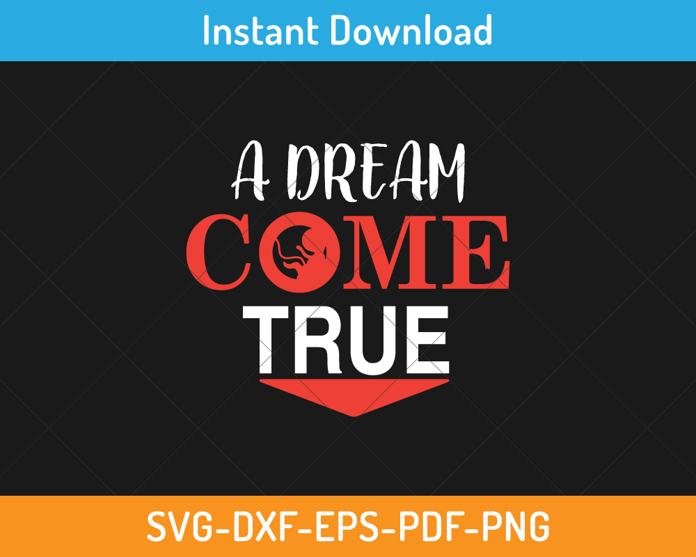 A dream come true svg