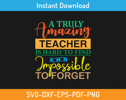 A truly amazing teacher is hard to find svg