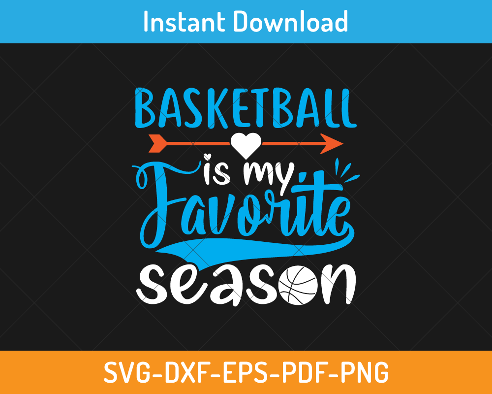 basketball is my favorite season svg