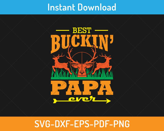 Best bucking papa ever svg