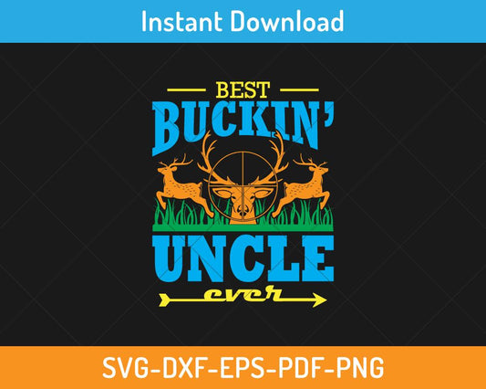 Best bucking uncle ever svg