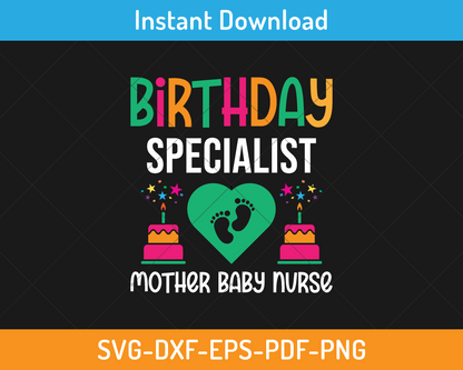 Birthday specialist mother baby nurse svg