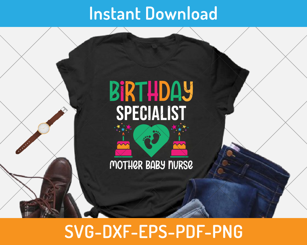 Birthday specialist mother baby nurse svg