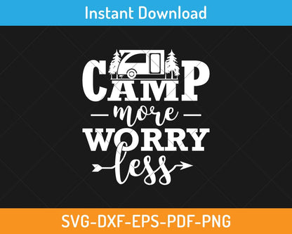 Camp more worry less svg