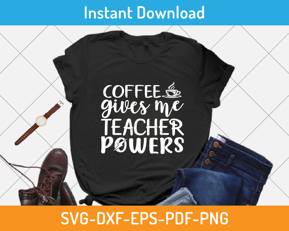 Coffee gives me teacher power svg