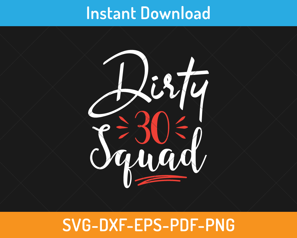 Dirty 30 squad svg