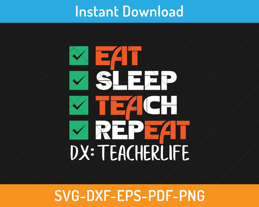 Eat Sleep Teach Repeat svg