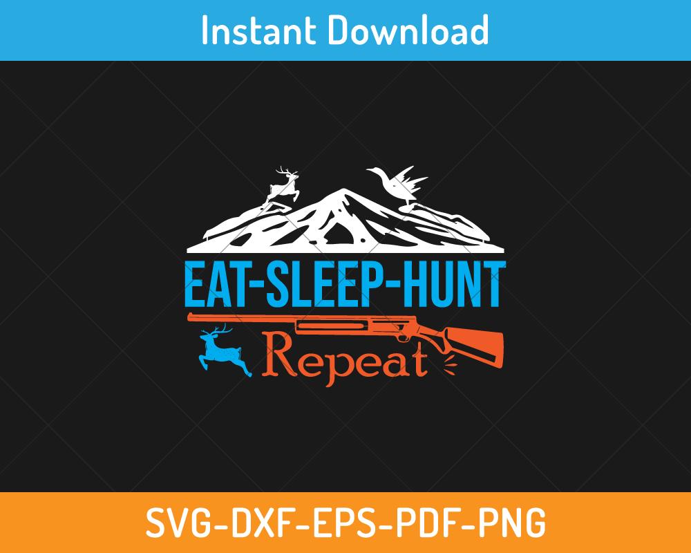 Eat sleep hunt repeat svg