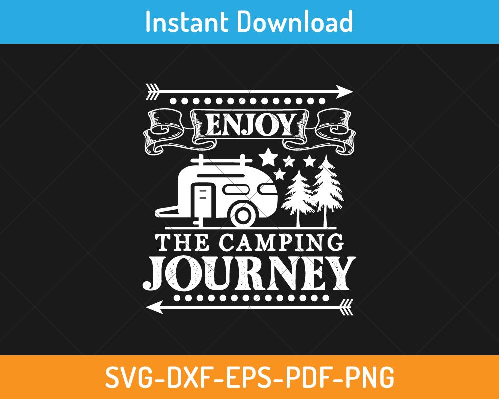 Enjoy the camping journey svg