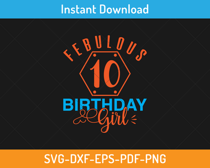 Fabulous 10 birthday girl svg