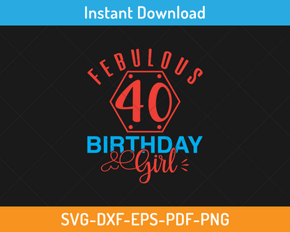 Fabulous 40 birthday girl svg