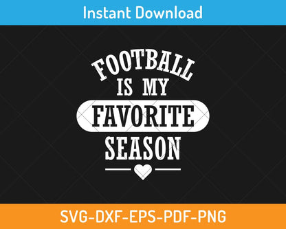 Football is my favorite season svg