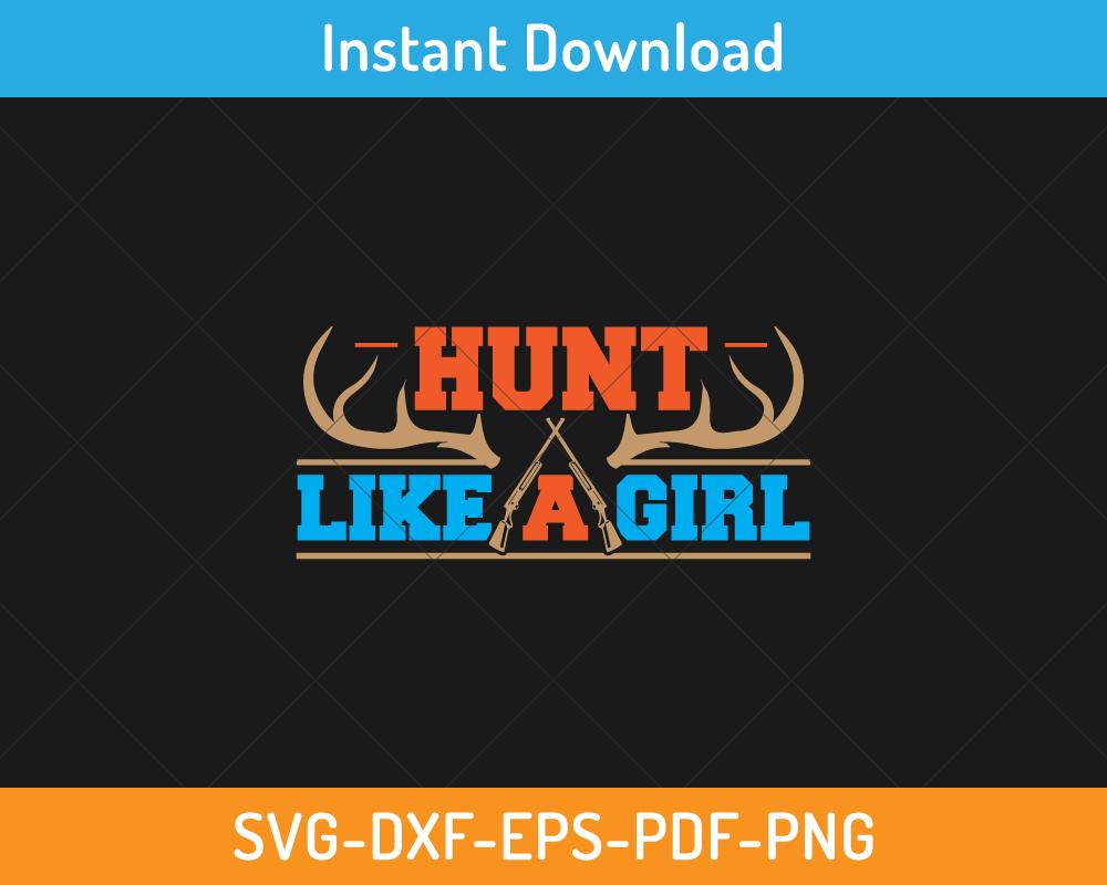 Hunt like a girl svg