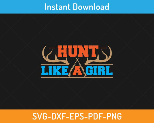 Hunt like a girl svg