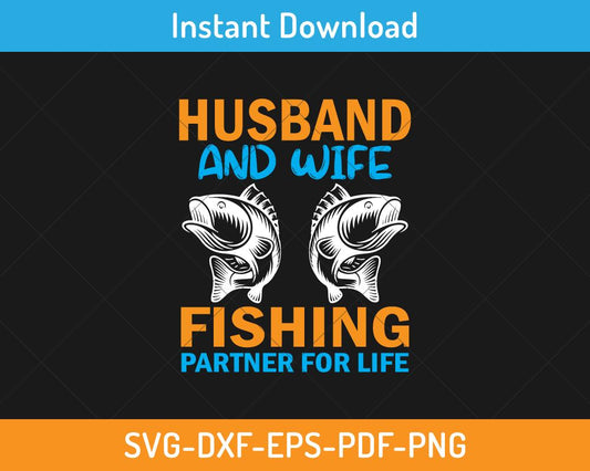 Husband and wife fishing partner for life svg