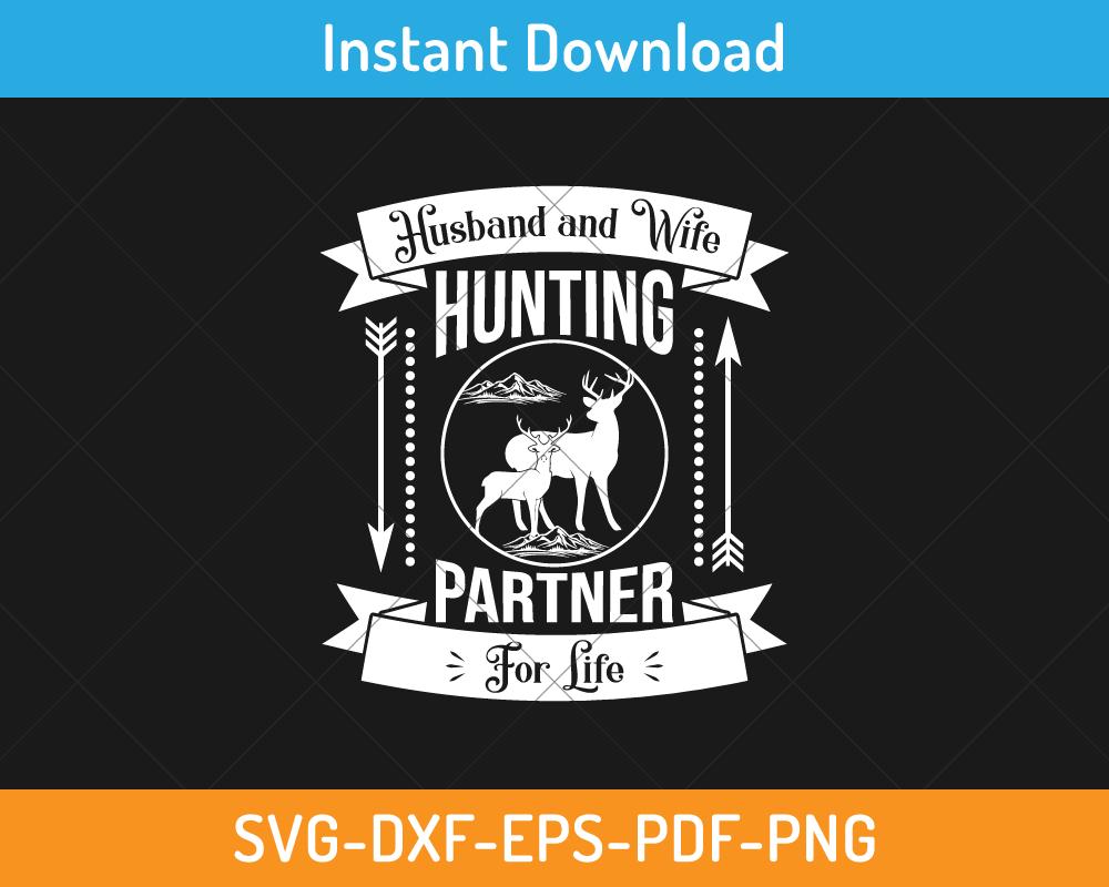 Husband wife hunting partner for life svg