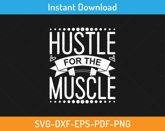 Hustle for the muscle svg