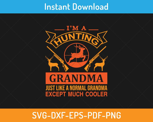 I'm a hunting grandma like a regular grandma svg