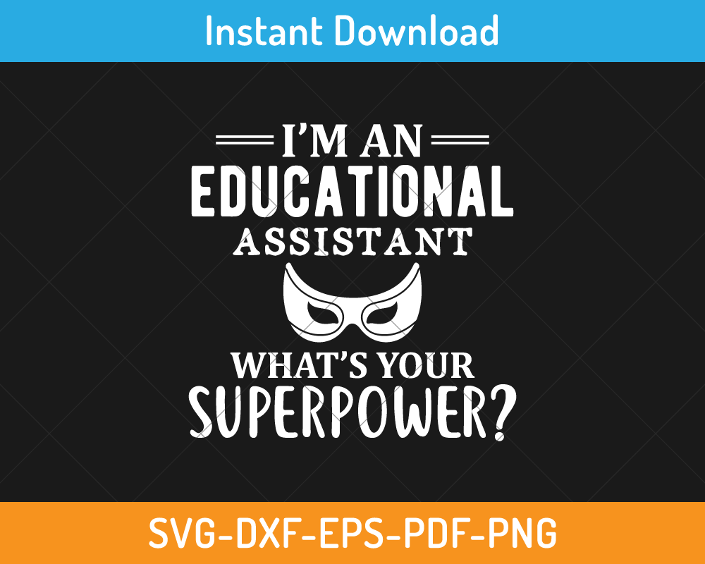 I'm an educational assistant what's your superpower svg