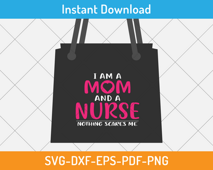 I am a mom and a nurse svg