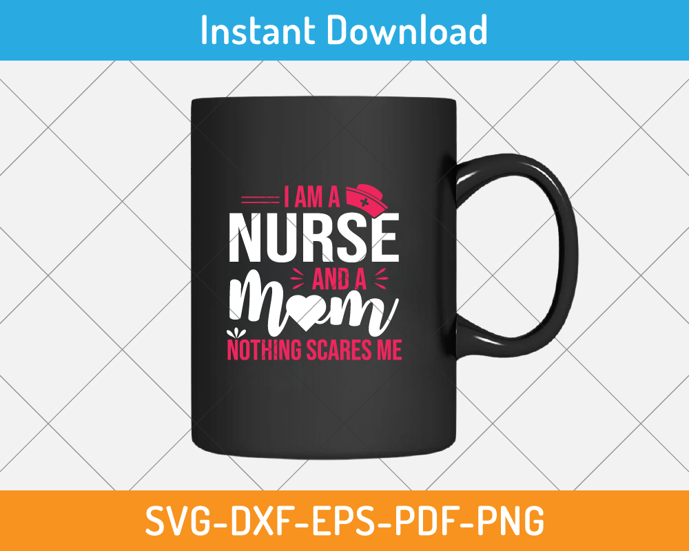 I am a nurse and a mom svg