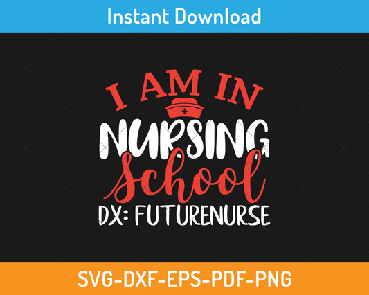 I am in nursing school svg