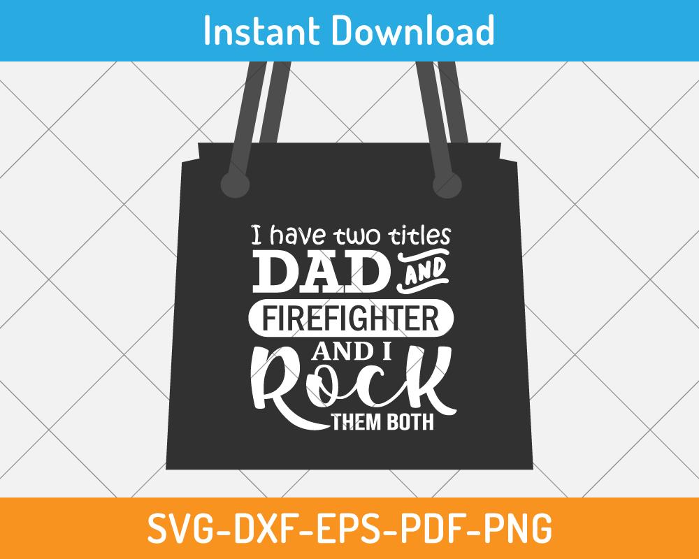 craft design- dad and fire fighter svg