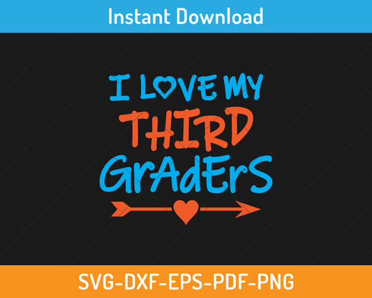 I love my third graders svg