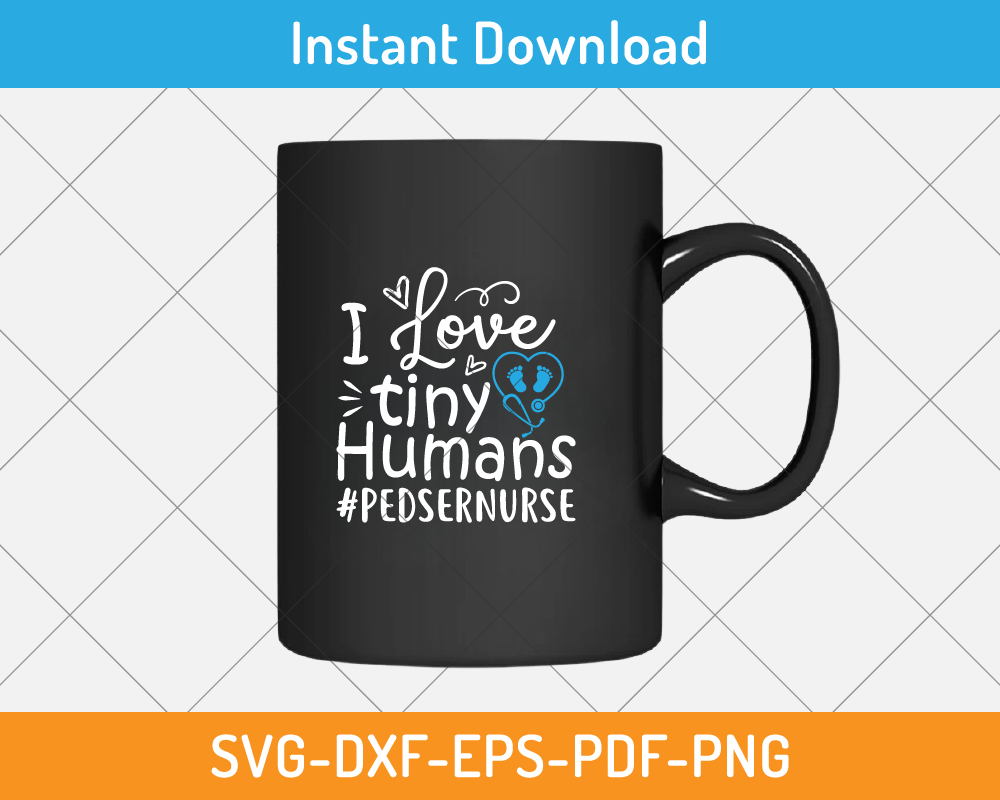 I love tiny humans pedsernurse svg