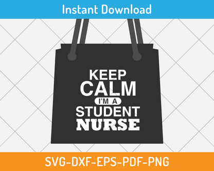 Keep calm I am a student nurse svg