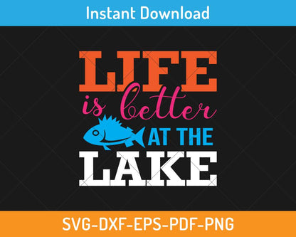 Life is better at the lake svg 