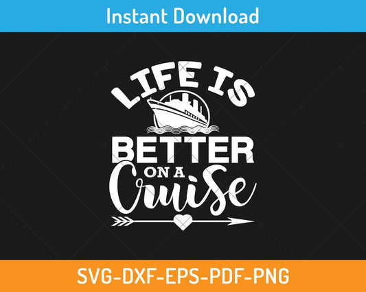 Life is better on a cruise svg