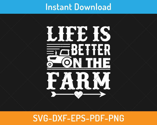 Life is better on the farm svg