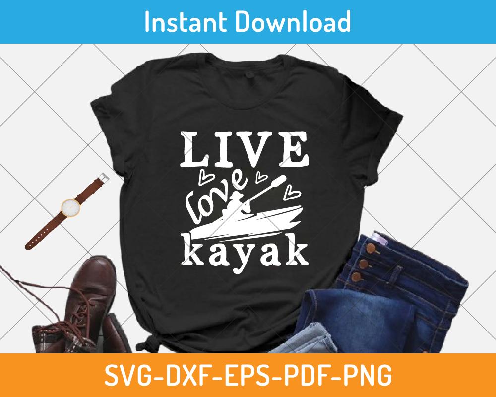 Live love kayak svg