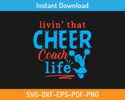 Livin' that cheer coach life svg