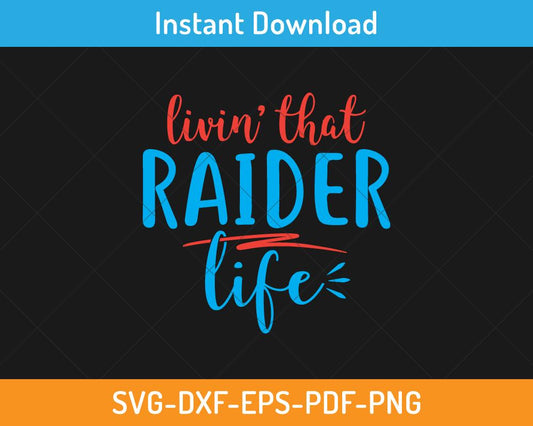 Livin' that raider life svg