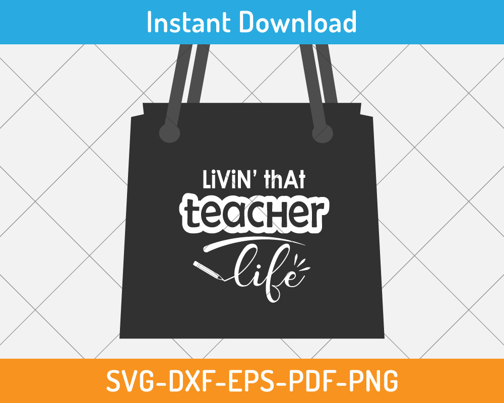 Livin' that teacher life svg