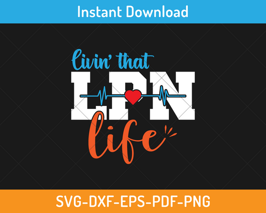 Living that LPN life svg