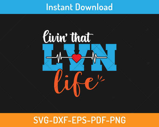 Living that LVN life svg