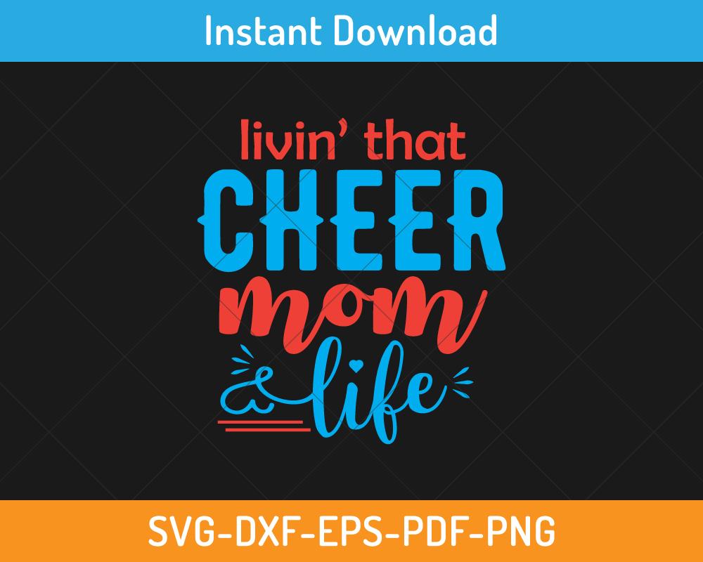 Living that cheer mom life svg