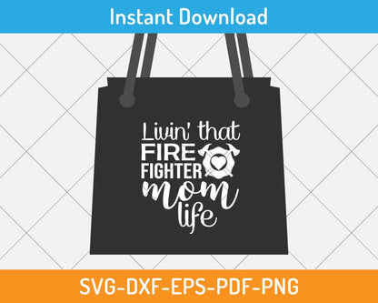 craft design- Living that firefighter mom life svg