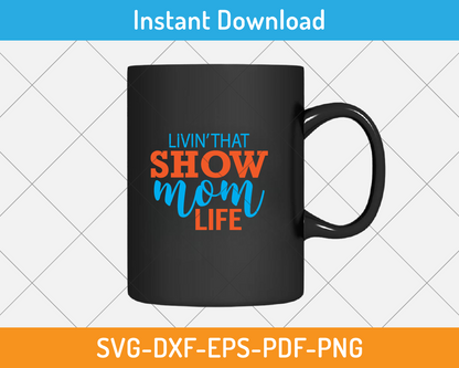 show mom life svg