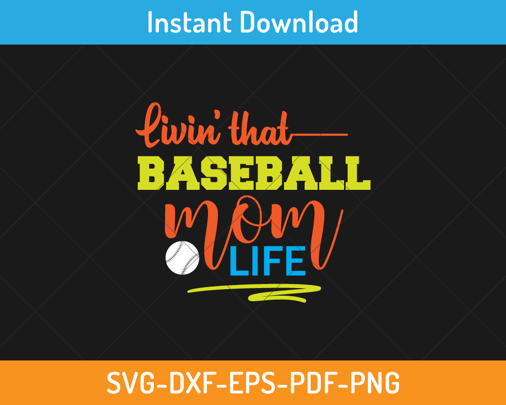 Livin' That Baseball Mom Life SVG