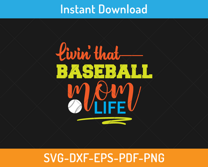 Livin' That Baseball Mom Life SVG