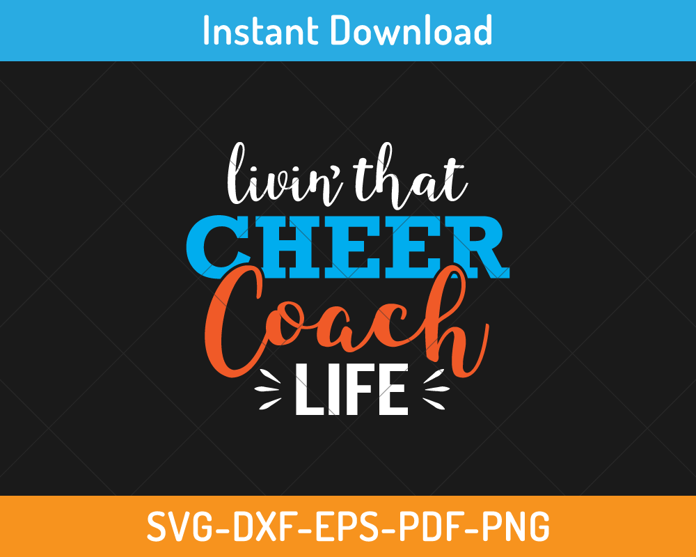 livin' that cheer coach life svg