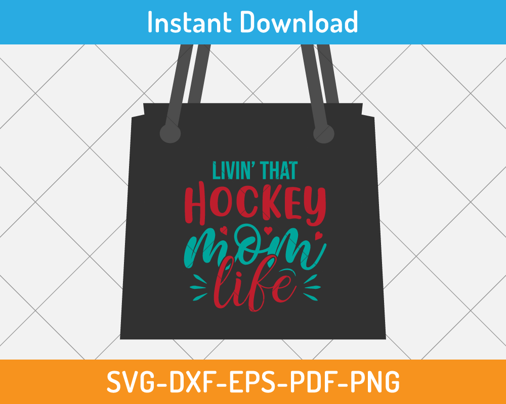 Livin' that hockey mom life svg