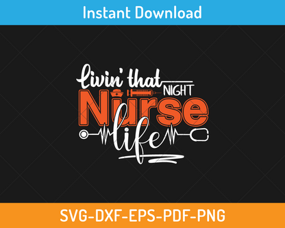 Livin' that night nurse life svg