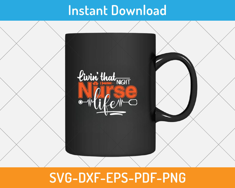 Livin' that night nurse life svg