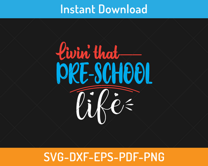 Livin' that pre-school life svg