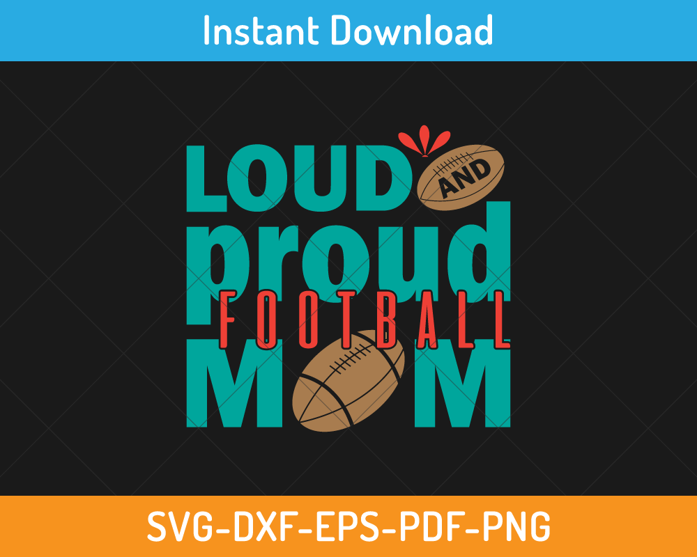 Loud and proud football mom svg